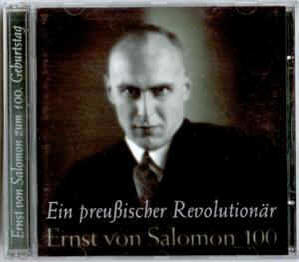 Ein preußischer Revolutionär - Ernst von Salomon zum 100. Geburtstag Ein preußischer Revolutionär - Ernst von Salomon zum 100. Geburtstag