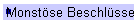 Monstöse Beschlüsse