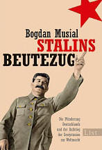 Cover: "Bogdan Musial: Stalins Beutezug" (Bild: Propyläen Verlag)